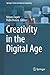 Creativity in the Digital Age (Springer Series on Cultural Computing)