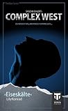 Complex West: Eiseskälte Complex West: Eiseskälte