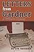Letters From Gardner by Lou Antonelli