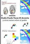 Nadie Puede Tocar El Arcoíris: y otras notas sobre el poder (Spanish Edition)