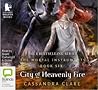 City of Heavenly Fire by Cassandra Clare City of Heavenly Fire by Cassandra Clare