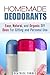 Homemade Deodorants: Easy, Natural, and Organic DIY Deos For Gifting and Personal Use (DIY Beauty Products & Skin Care)
