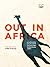 OUT IN AFRICA