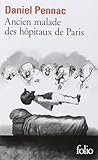 Ancien malade des hôpitaux de Paris by Daniel Pennac