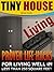 Tiny House Living. 15+ Tips & Life Hacks For Living Well In Less Than 250 Square Feet: (tiny house living, small house living, tiny homes, small space ... house living book, small space organizing,)
