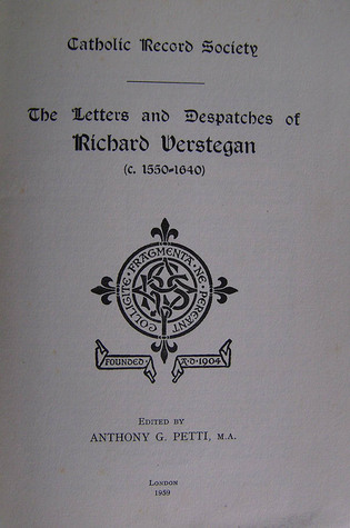 The Letters and Despatches of Richard Verstegan