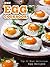 The Egg Cookbook: Top 50 Most Delicious Egg Recipes (Recipe Top 50's Book 82)
