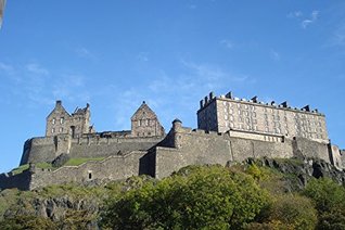 A Visit to Edinburgh Castle in Scotland (Photo Gallery)