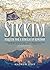 Sikkim: Requiem for a Himalayan Kingdom