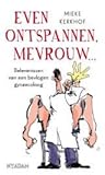 Even ontspannen, mevrouw...