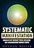 Systematic Manifestation: Manifest What You Desire By Changing Your Fate