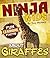 Fun Learning Facts About Giraffes: Illustrated Fun Learning For Kids (Ninja Kids Book 1)