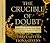 The Crucible of Doubt: Reflections on the Quest for Faith