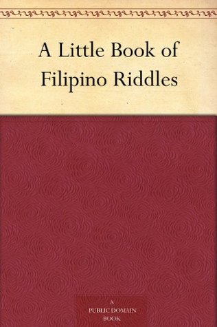 A Little Book of Filipino Riddles (Kindle Edition)