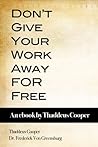 Book cover for Don't Give Your Work Away For Free
