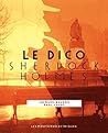 Le dico Sherlock Holmes by Jacques Baudou