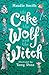 The Cake, the Wolf and the Witch