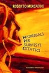 Madrigali per sur...