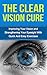 The Clear Vision Cure: Impr...