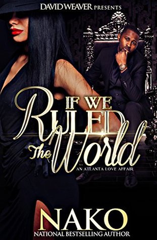 If We Ruled The World: An Atlanta Love Affair (Kindle Edition)