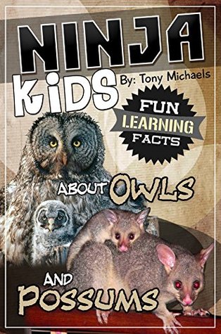 Fun Learning Facts About Owls and Possums: Illustrated Fun Learning For Kids (Kindle Edition)