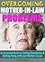 Overcoming Mother-In-Law Problems: An Essential Guide to Setting Boundaries and Getting Along with your Mother-in-Law
