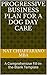 Progressive Business Plan for a Dog Day Care: A Comprehensive Fill-in-the-Blank Template