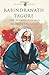 Rabindranath Tagore: The Renaissance Man