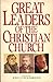 Great Leaders of The Christian Church