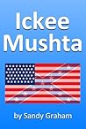 Ickee Mushta by Sandy Graham