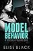 Model Behavior: Volume One ...