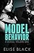 Model Behavior: Volume One