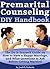 Premarital Counseling DIY Handbook: The Do-It-Yourself Guide on How to Have a Happy Marriage, and What Questions to Ask Before Getting Married