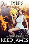 The Pixie's Passion by Reed James The Pixie's Passion by Reed James