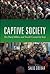 Captive Society: The Basij ...