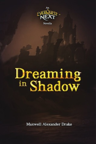 Dreaming in Shadow: An Everquest Next Novella