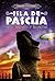 Isla de Pascua. Mito, historia y secretos