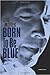 Born To Be Blue by Tony Moffeit