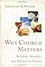 Why Church Matters by Jonathan R. Wilson