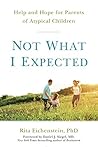 Book cover for Not What I Expected: Help and Hope for Parents of Atypical Children