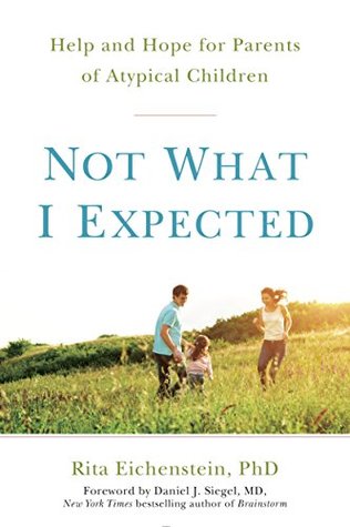 Not What I Expected: Help and Hope for Parents of Atypical Children