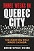 The History of Canada Series: Three Weeks in Quebec City: The Meeting That Made Canada