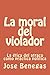 La moral del violador by José Benegas