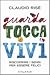 Guarda, tocca, vivi: Riscop...