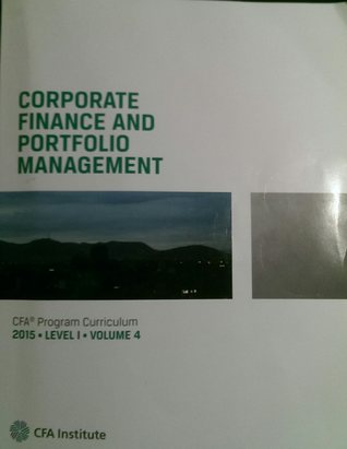 Corporate Finance and Portfolio Management (CFA Program Curriculum Level 1 2015, #4)