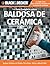 La Guía Completa sobre Baldosa de Cerámica