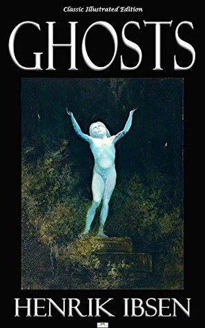 Ghosts - Classic Illustrated Edition