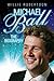 Michael Ball: The Biography