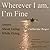 Wherever I Am, I'm Fine