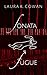 Sonata & Fugue by Laura K. Cowan
